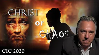 CHRIST or CHAOS: Challenging the New World Order (CIC 2020)